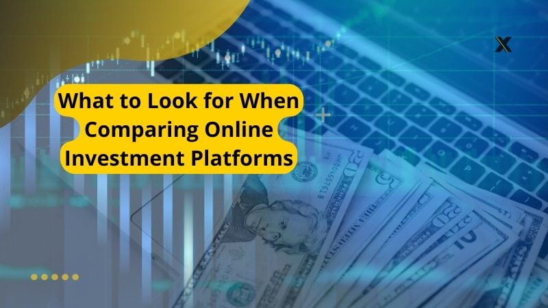 What to Look for When Comparing Online Investment Platforms